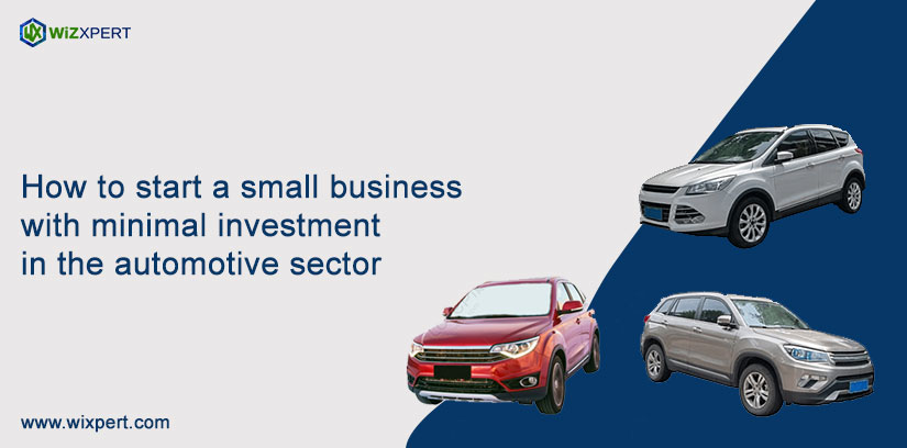 How to start a small business with minimal investment in the automotive sector