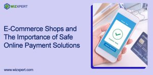 eCommerce shops and the importance of safe online payment solutions