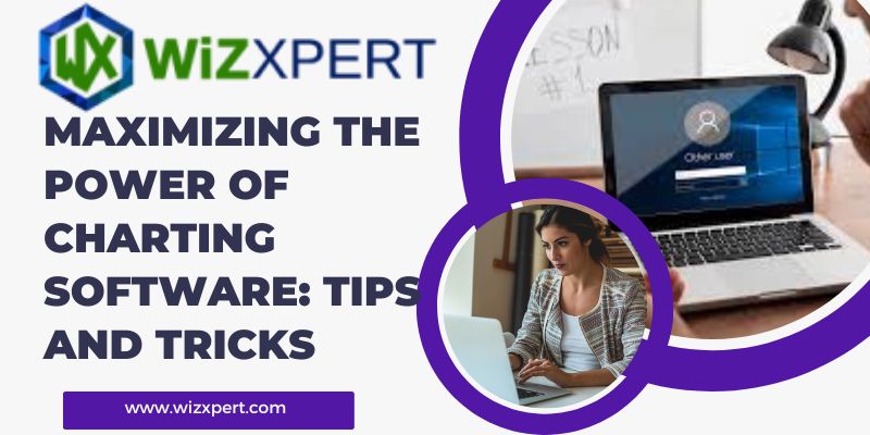 Maximizing the Power of Charting Software Tips and Tricks