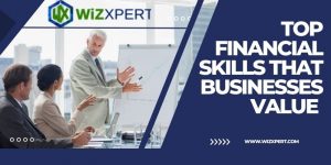Top Financial Skills that Businesses Value