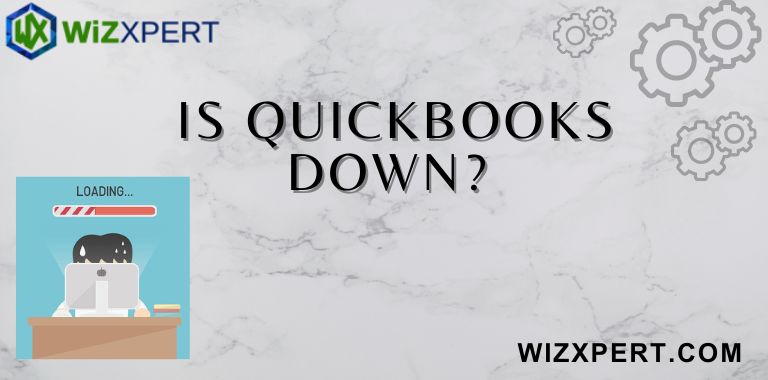 IS QUICKBOOKS DOWN