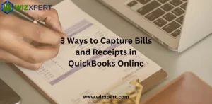 3 Ways to Capture Bills and Receipts in QuickBooks Online