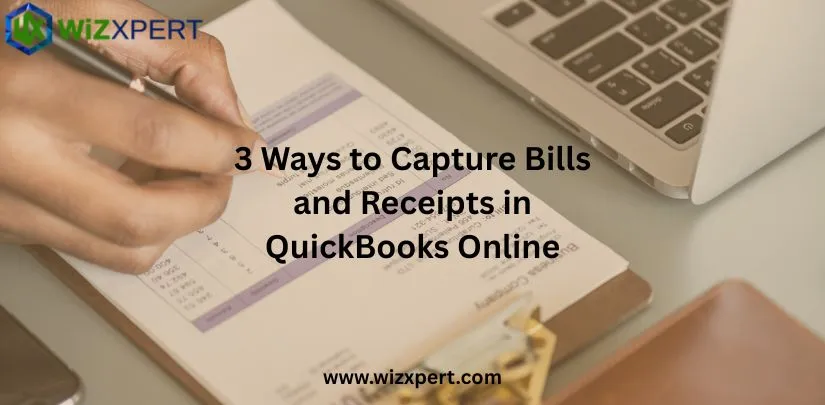 3 Ways to Capture Bills and Receipts in QuickBooks Online