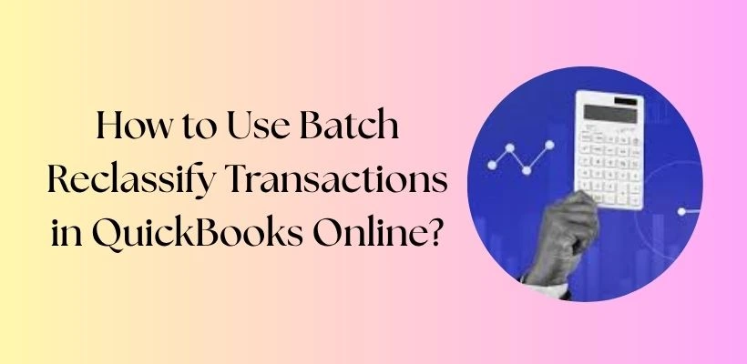How to Use Batch Reclassify Transactions in QuickBooks Online? Image