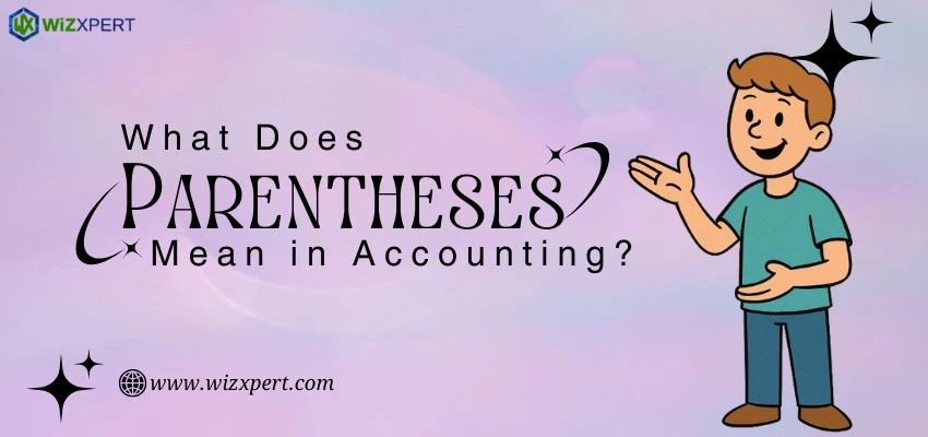What Does Parentheses Mean in Accounting