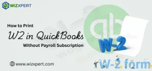 How to Print W2 in QuickBooks Without Payroll Subscription